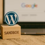 워드프레스 구글 노출 안됨-워드프레스 샌드박스 현상, WordPress sandbox effect